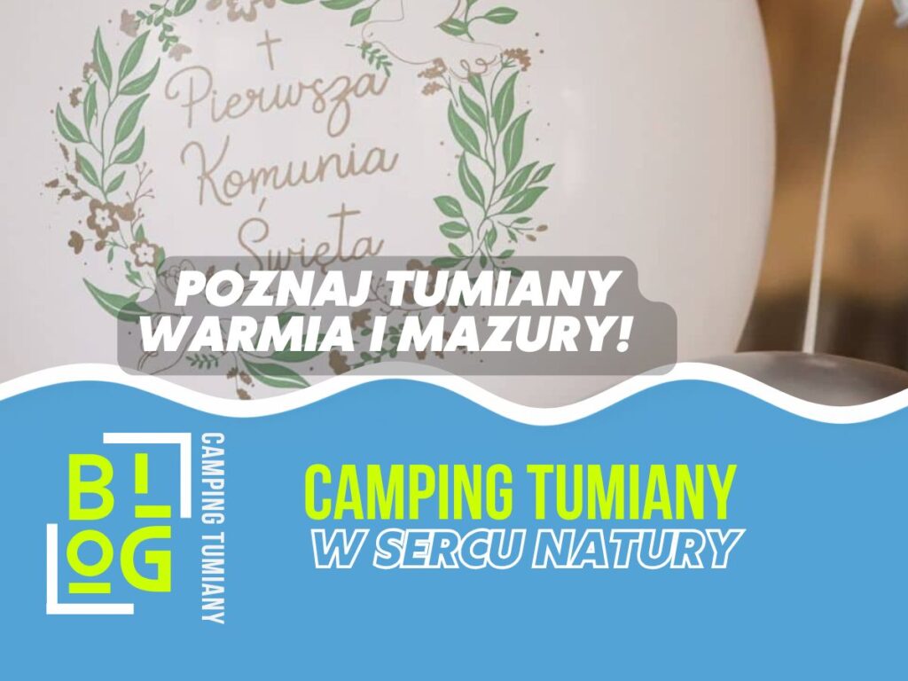 Balon z napisem "Pierwsza Komunia Święta" obok tekstu o Campingu Tumiany, gdzie komunia Olsztyn.