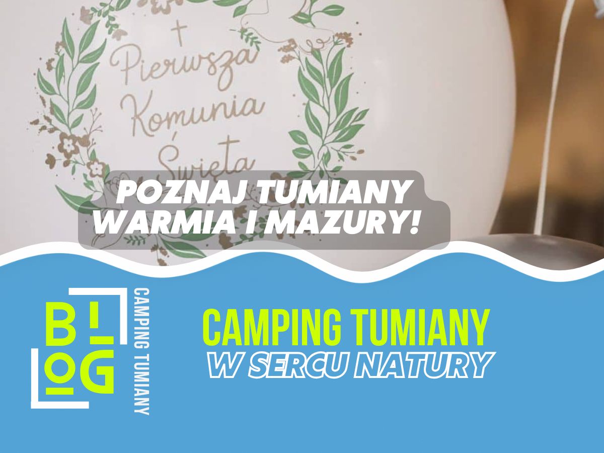 Balon z napisem "Pierwsza Komunia Święta" obok tekstu o Campingu Tumiany, gdzie komunia Olsztyn.