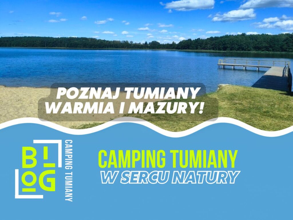 Obozowisko zero waste na Warmii i Mazurach: pole namiotowe, camping dla kamperów, domki i apartamenty nad jeziorem; baza Tumiany 1A.