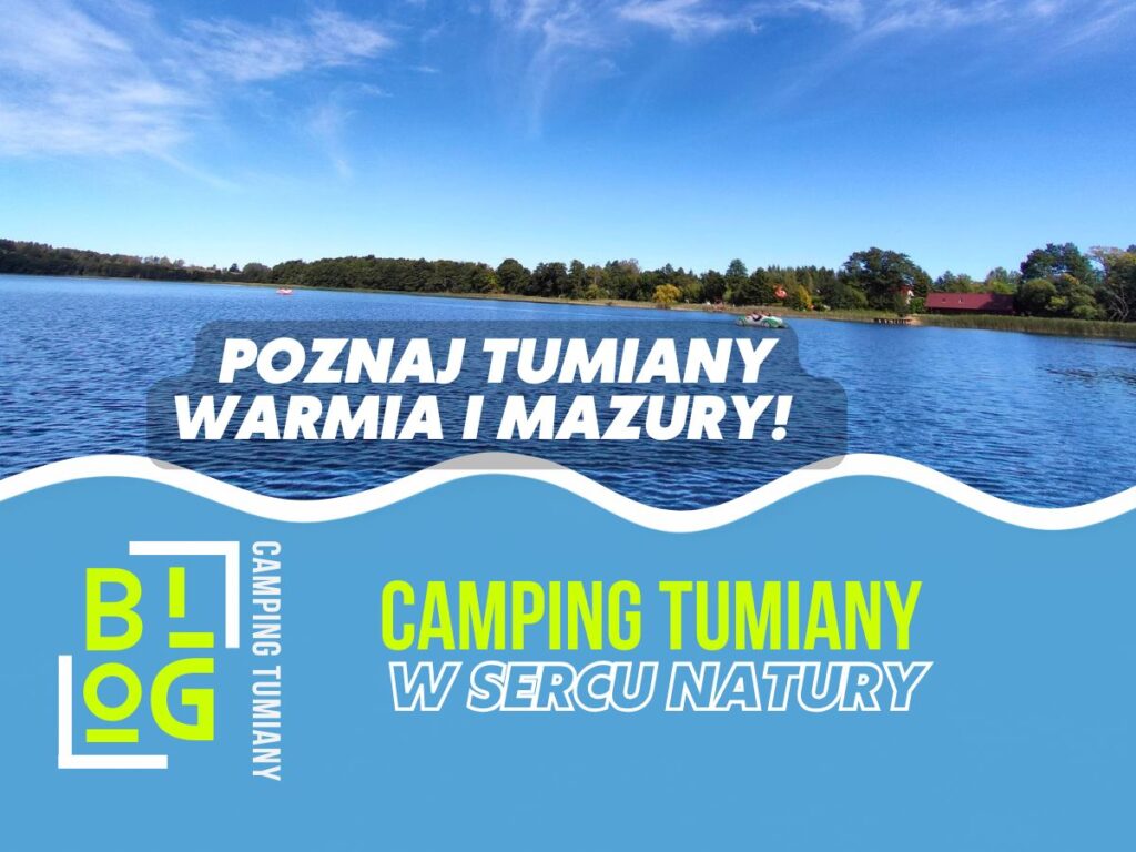 Camping Tumiany na Mazurach, 25 km od Olsztyna: noclegi nad Jeziorem Pisz, plaża, restauracja, wypożyczalnia, spływy 8–20 km.