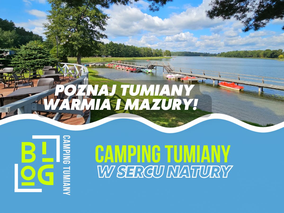 Camping Tumiany nad jeziorem na Warmii i Mazurach, 25 km od Olsztyna, przy szlaku kajakowym Dadaj–Pisa–Łyna; noclegi i aktywny wypoczynek.