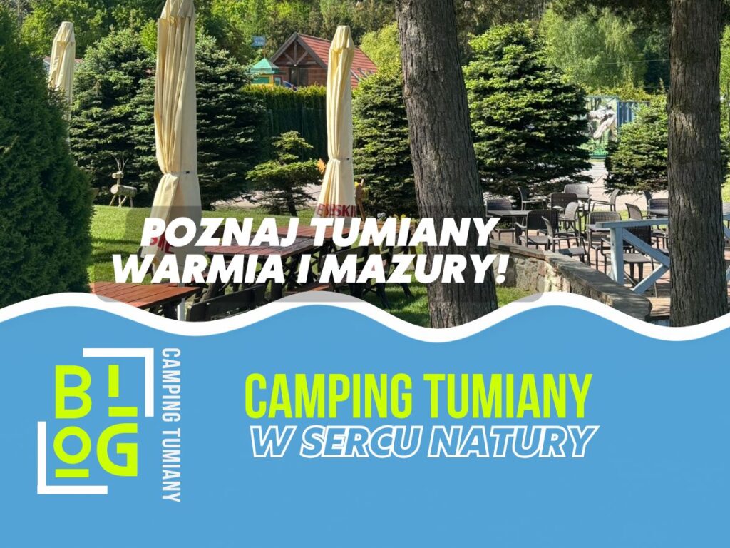 Camping Tumiany nad jeziorem na Warmii i Mazurach: śniadania i kolacje z miodem i chlebem na wynos; dojazd z Olsztyna 25 km, 30–40 min, sezon maj–wrzesień.